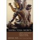 Tantra Yoga Secrets: Eighteen Transformational Lessons to Serenity, Radiance, and Bliss (Paperback) by Mukunda Stiles